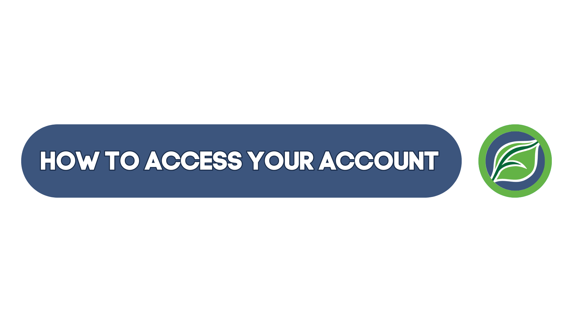 Load video: How To Access Your Account