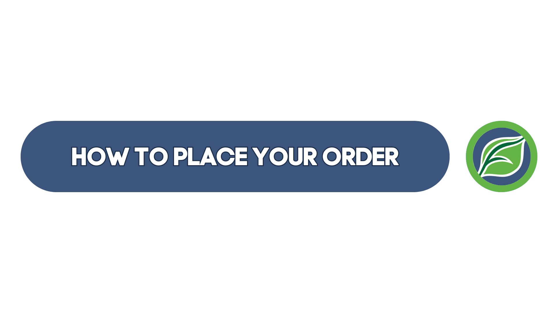 Load video: How To Place Your Order